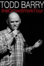 Watch Todd Barry: The Crowd Work Tour Myflixer