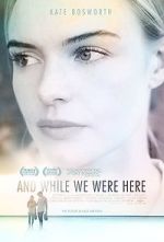 Watch And While We Were Here Myflixer