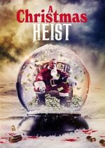 Watch A Christmas Heist Myflixer