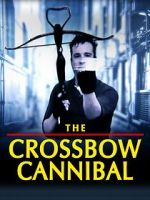 Watch The Crossbow Cannibal Myflixer
