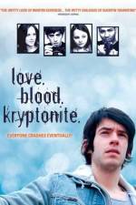 Watch Love. Blood. Kryptonite. Myflixer