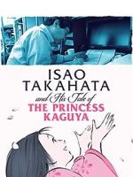 Watch Isao Takahata and His Tale of Princess Kaguya Myflixer