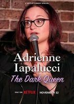 Watch Adrienne Iapalucci: The Dark Queen Myflixer