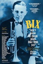 Bix: Ain\'t None of Them Play Like Him Yet