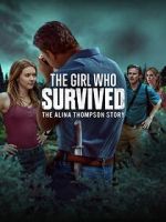 Watch The Girl Who Survived: The Alina Thompson Story Myflixer