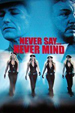 Watch Never Say Never Mind: The Swedish Bikini Team Myflixer