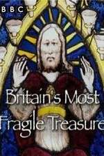 Watch Britain's Most Fragile Treasure Myflixer