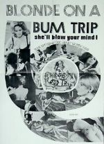Watch Blonde on a Bum Trip Myflixer