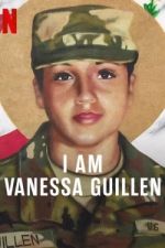 Watch I Am Vanessa Guillen Myflixer