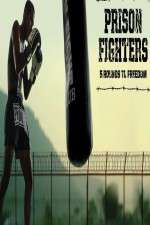 Watch Prison Fighters: Five Rounds to Freedom Myflixer