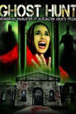 Watch Ghost Hunt: Paranormal Encounter at Burlington County Prison Myflixer