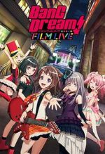 Watch BanG Dream! FILM LIVE Myflixer