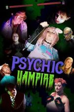Watch Psychic Vampire Myflixer