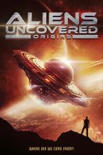 Watch Aliens Uncovered: Origins Myflixer