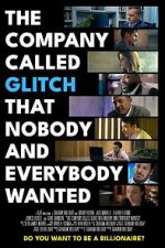 Watch The Company Called Glitch That Nobody and Everybody Wanted Myflixer