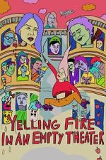 Watch Yelling Fire in an Empty Theater Myflixer