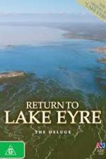 Watch Return To Lake Eyre The Deluge Myflixer