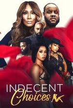 Watch Indecent Choices Myflixer