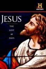 Watch Jesus: The Lost 40 Days Myflixer