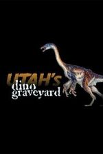 Watch Utah's Dino Graveyard (TV Special 2005) Myflixer