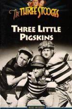 Watch Three Little Pigskins Myflixer