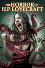 Watch The Horror of H.P. Lovecraft Myflixer