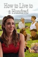 Watch How to Live to 100 Myflixer