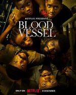 Watch Blood Vessel Myflixer
