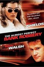 Watch The Almost Perfect Bank Robbery Myflixer