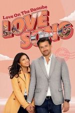 Watch Love on the Danube LOVE SONG Myflixer