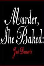 Watch Murder She Baked Just Desserts Myflixer
