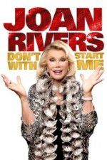 Watch Joan Rivers: Don\'t Start with Me Myflixer