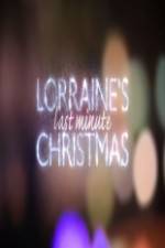 Watch Lorraine's Last Minute Christmas Myflixer