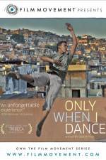 Watch Only When I Dance Myflixer