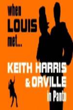 Watch When Louis Met Keith Harris and Orville Myflixer