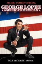 Watch George Lopez: America's Mexican Myflixer