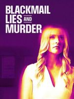 Watch Blackmail, Lies and Murder Myflixer