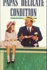 Watch Papa's Delicate Condition Myflixer