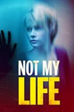 Watch Not My Life Myflixer