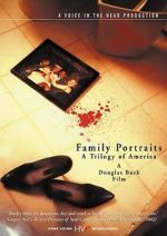 Watch Family Portraits: A Trilogy of America Myflixer