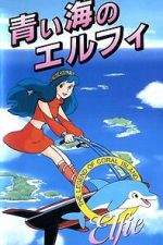 Watch Coral Reef Legend: Elfie of the Blue Sea Myflixer