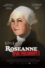 Watch Roseanne for President Myflixer