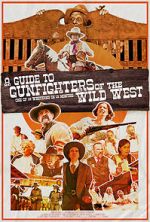 Watch A Guide to Gunfighters of the Wild West Myflixer