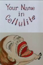 Watch Your Name in Cellulite Myflixer