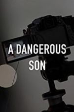 Watch A Dangerous Son Myflixer
