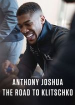 Watch Anthony Joshua: The Road to Klitschko Myflixer