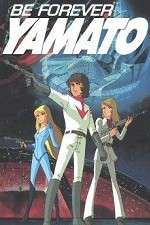 Watch Be Forever Yamato Myflixer