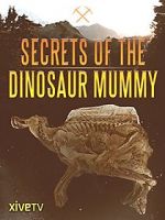 Watch Secrets of the Dinosaur Mummy Myflixer