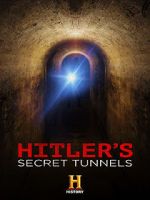 Watch Hitler\'s Secret Tunnels Myflixer