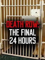 Watch Death Row: The Final 24 Hours (TV Short 2012) Myflixer